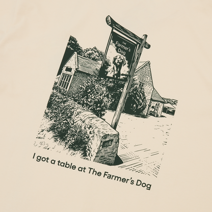 I got a table at The Farmer's Dog T-Shirt